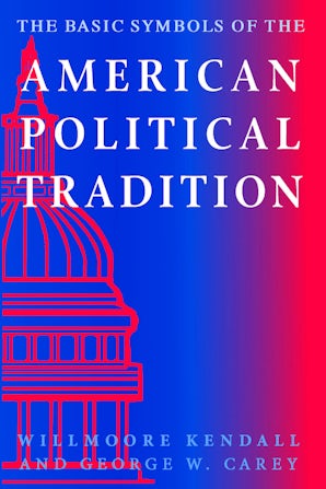 The Basic Symbols of the American Political Tradition - CUAPress