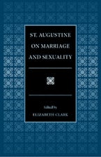 St. Augustine on Marriage and Sexuality