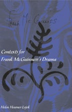 Contexts for Frank McGuinnesss Drama