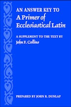 An Answer Key to  A Primer of Ecclesiastical Latin