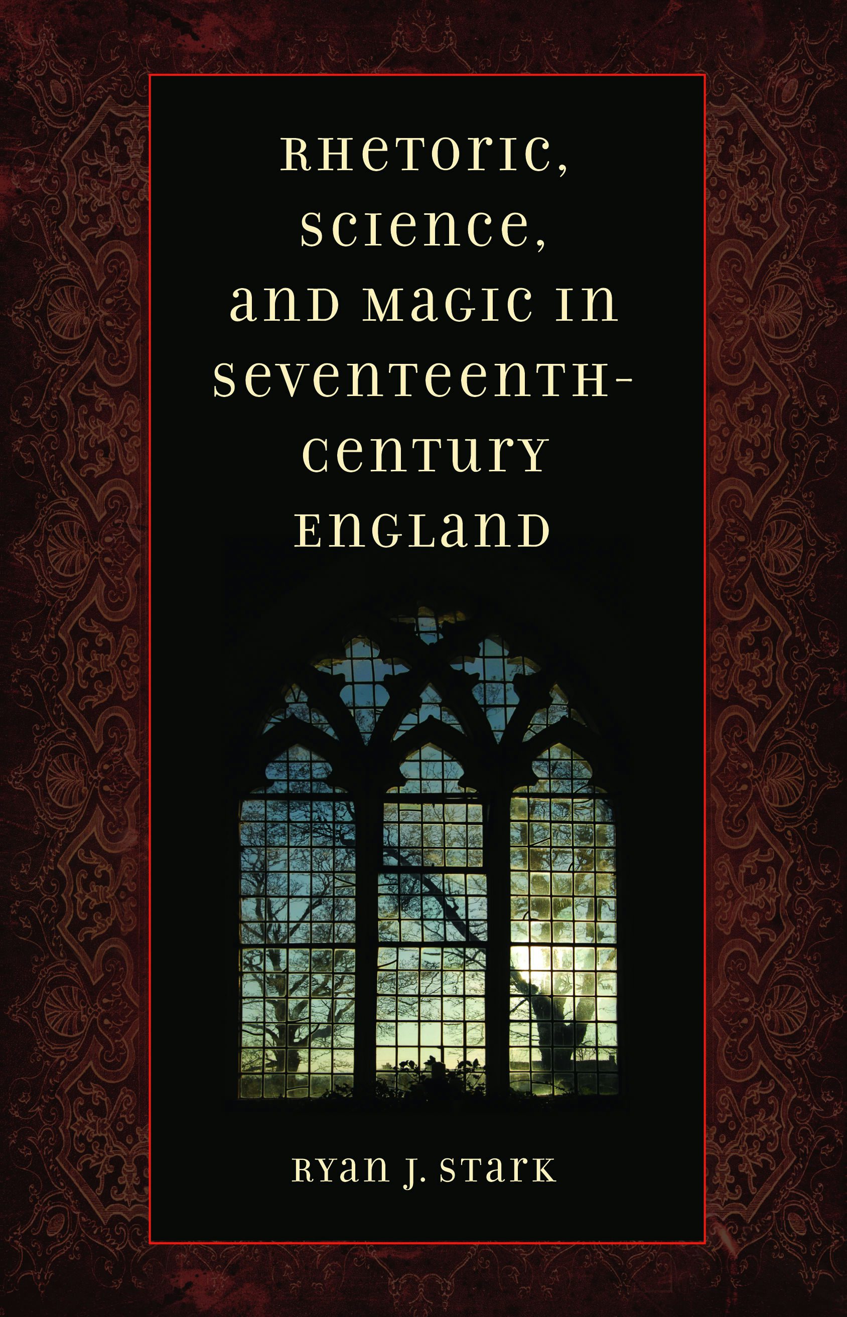 Rhetoric, Science, and Magic in Seventeenth-Century England - CUAPress