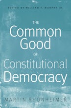 The Common Good of Constitutional Democracy