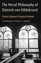 The Moral Philosophy of Dietrich von Hildebrand