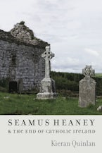 Seamus Heaney and the End of Catholic Ireland