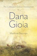 The Colosseum Critical Introduction to Dana Gioia